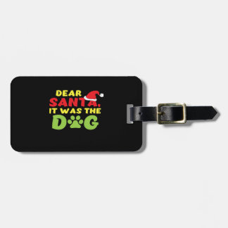 Dear Santa it was the dog paw Classic T-Shirt Luggage Tag