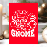 Dear Santa It Was The Gnome Christmas Holiday Card<br><div class="desc">Dear Santa It Was The Gnome Christmas Holiday Card. Personalise this custom modern design with your own inside greeting.</div>