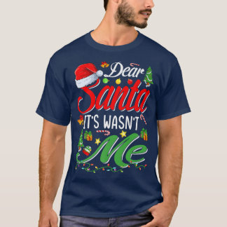 Dear Santa It Wasnt Me Funny Family Christmas Part T-Shirt