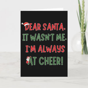 Dear Santa It Wasn't Me I'm Always At Cheer Xmas C Card