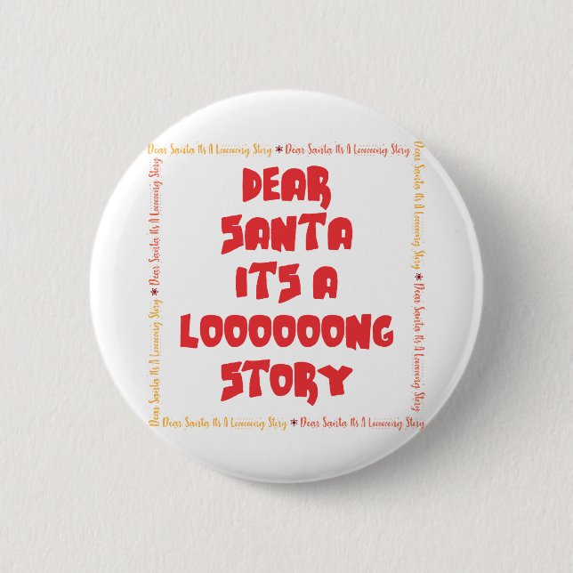 Dear santa, its a long story_ 6 cm round badge (Front)