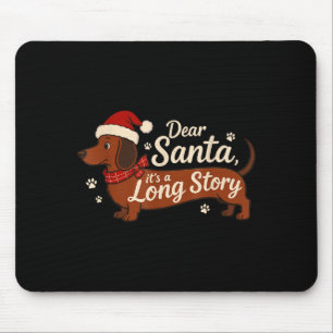 Dear Santa It's A Long Story Christmas Dachshund D Mouse Pad