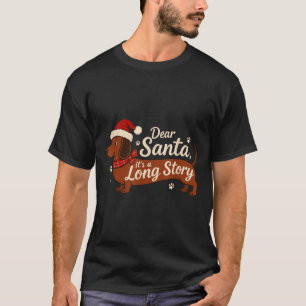 Dear Santa It's A Long Story Christmas Dachshund D T-Shirt