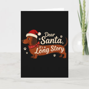 Dear Santa Its A Long Story Christmas Dachshund Do Card