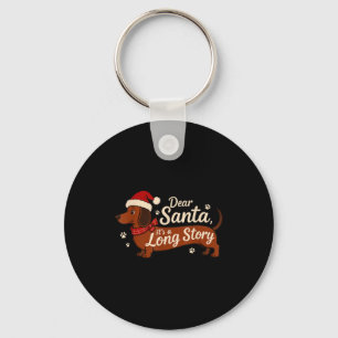 Dear Santa Its A Long Story Christmas Dachshund Do Key Ring