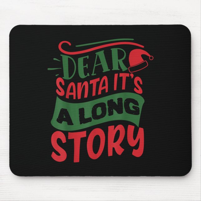 Dear Santa It's A Long Story Christmas Ugly Xmas S Mouse Pad (Front)