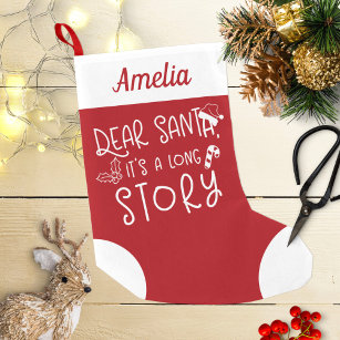 Dear Santa It's A Long Story Cute Funny Small Christmas Stocking