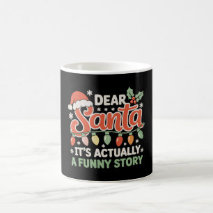 Dear Santa It's Actually A Funny Story Christmas Coffee Mug