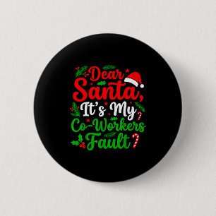 Dear Santa It's My Co-workers Fault Funny Christma 6 Cm Round Badge