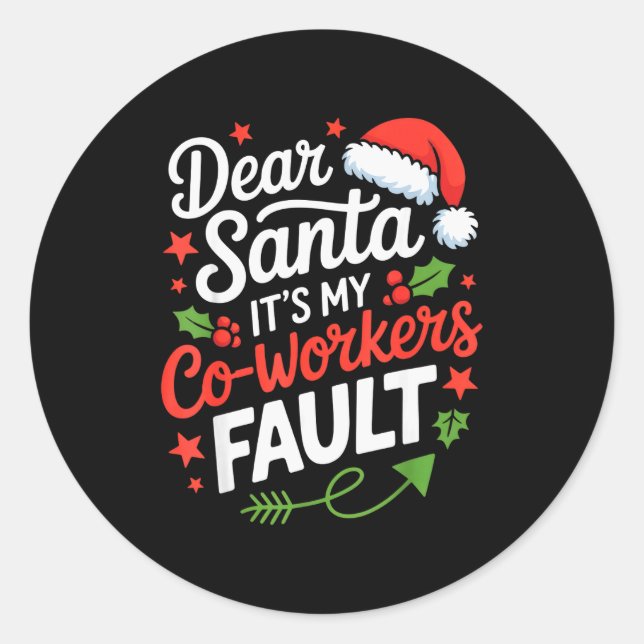 Dear Santa Its My Co-workers Fault Funny Office Ch Classic Round Sticker (Front)