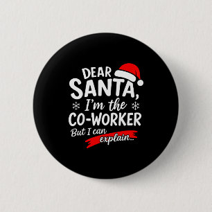 Dear Santa It's My Coworker's Fault I'm The Cowork 6 Cm Round Badge