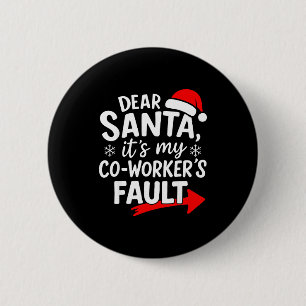 Dear Santa It's My Coworker's Fault I'm The Cowork 6 Cm Round Badge