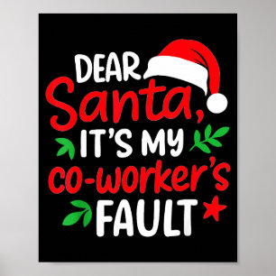 Dear Santa It's My Coworker's Fault  Poster