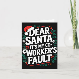 Dear Santa It's My Coworker's Fault Santa Hat Holi Card