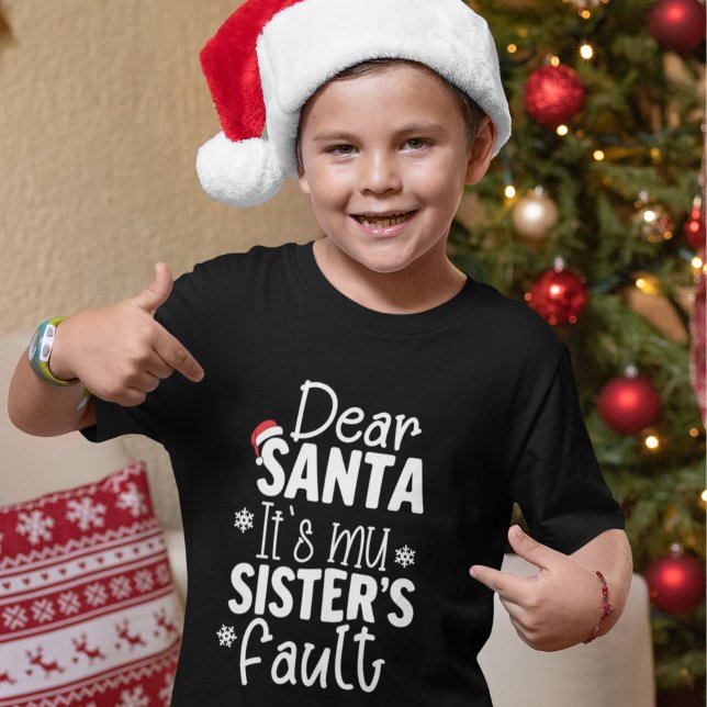 Dear Santa It's my Sister's Fault T-Shirt (Creator Uploaded)