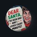 Dear Santa, I've Been Bad Christmas Elf Fun Design 6 Cm Round Badge<br><div class="desc">Spread some holiday cheer with our playful "Dear Santa, I've Been Bad" Christmas design! This fun illustration features a cheeky elf with a mischievous grin. Perfect for sending to friends and family who appreciate a good laugh, this design captures the fun side of the holiday season. Ideal for those who...</div>
