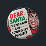 Dear Santa, I've Been Bad Christmas Elf Fun Design 6 Cm Round Badge<br><div class="desc">Spread some holiday cheer with our playful "Dear Santa, I've Been Bad" Christmas design! This fun illustration features a cheeky elf with a mischievous grin. Perfect for sending to friends and family who appreciate a good laugh, this design captures the fun side of the holiday season. Ideal for those who...</div>