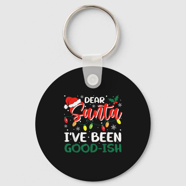 Dear Santa I've Been Good-ish Christmas Family Mat Key Ring (Front)