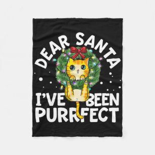 Dear Santa I've Been Purrfect Funny Christmas Pj C Fleece Blanket
