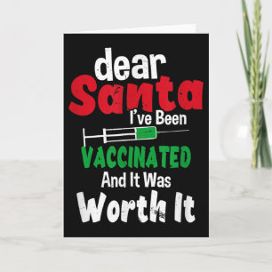 Dear Santa I've Been Vaccinated And It Was Worth I Card