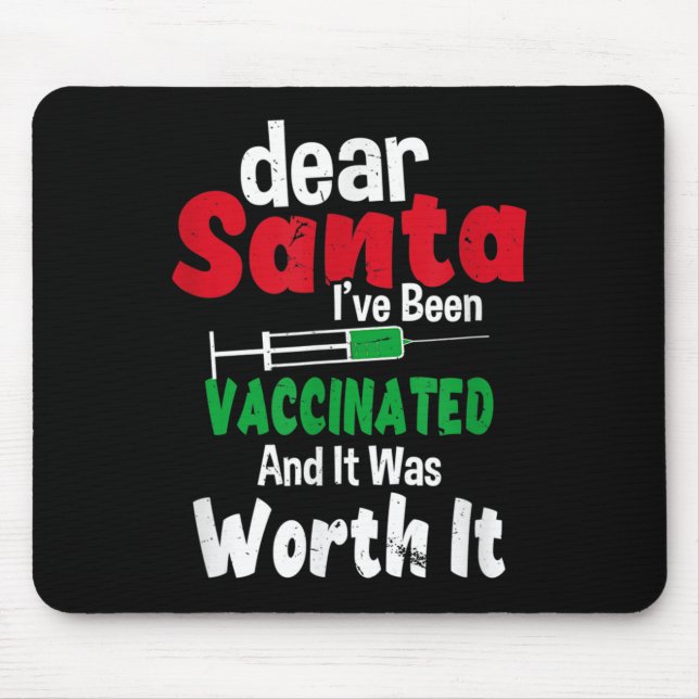 Dear Santa I've Been Vaccinated And It Was Worth I Mouse Pad (Front)