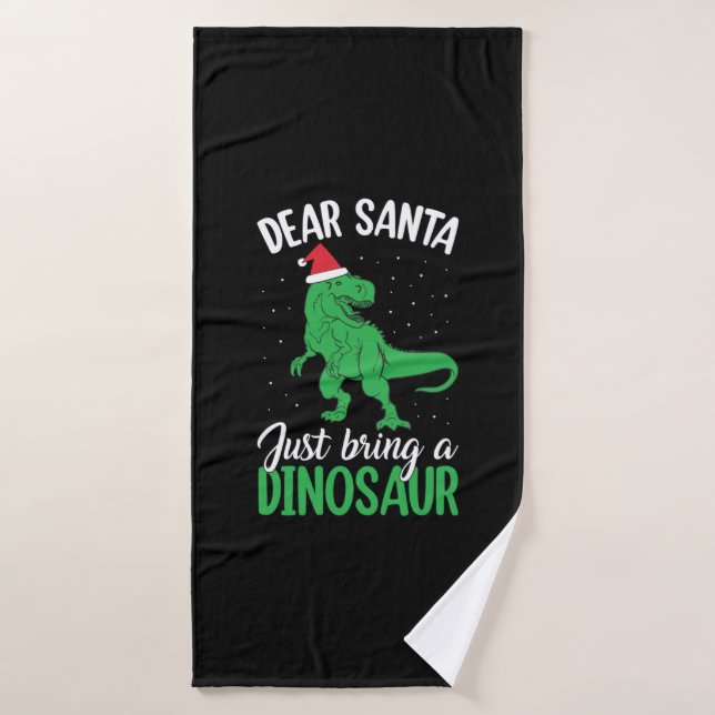 Dear Santa Just Bring A Dinosaur   Bath Towel (Bath Towel)