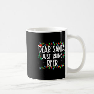 Dear Santa Just Bring Beer Christmas Pjs Family Ma Coffee Mug