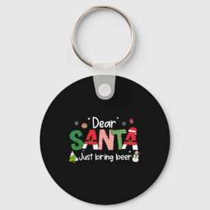Dear Santa Just Bring Beer Christmas Pjs Family Ma Key Ring