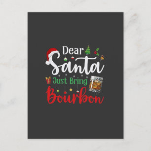 Dear Santa Just Bring Bourbon Drinking Christmas Holiday Postcard