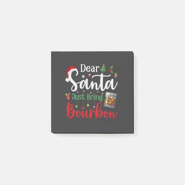 Dear Santa Just Bring Bourbon Drinking Christmas  Post-it Notes (Front)