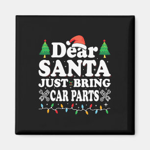 Dear Santa Just Bring Car Parts Fun Christmas Mech Magnet