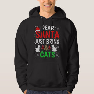 Dear Santa Just Bring Cats Funny Christmas Cat Lov Hoodie