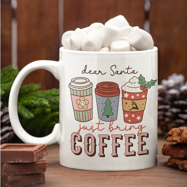 Dear Santa Just Bring Coffee Christmas Mug (Creator Uploaded)