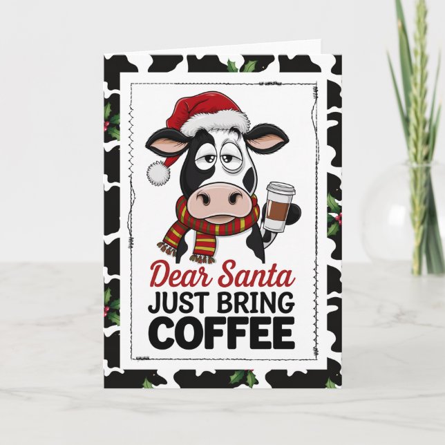 Dear Santa Just Bring Coffee Cow Card (Front)
