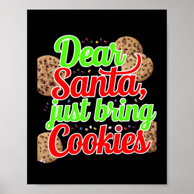 Dear Santa Just Bring Cookies Digital Art Design Poster (Front)