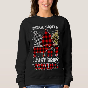 Dear Santa Just Bring Cows Christmas Buffalo Red P Sweatshirt