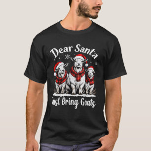 Dear Santa Just Bring Goats Christmas Goat lover  T-Shirt
