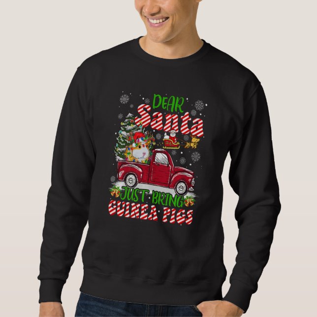 Dear Santa Just Bring Guinea Pigs Santa Reindeer F Sweatshirt (Front)