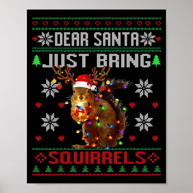 Dear Santa Just Bring Squirrels Christmas Ugly Xma Poster (Front)