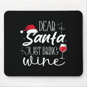 Dear Santa Just Bring Wine Christmas Drinking Fami Mouse Pad