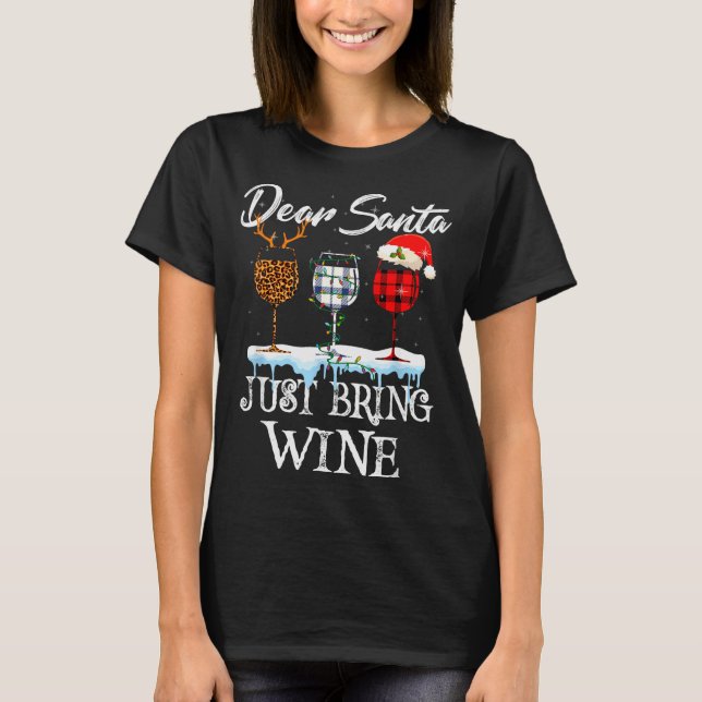 Dear Santa Just Bring Wine Christmas Pajama Costum T-Shirt (Front)