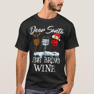 Dear Santa Just Bring Wine Christmas Pajama Costum T-Shirt