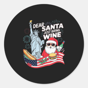 Dear Santa Just Bring Wine For Christmas  Classic Round Sticker
