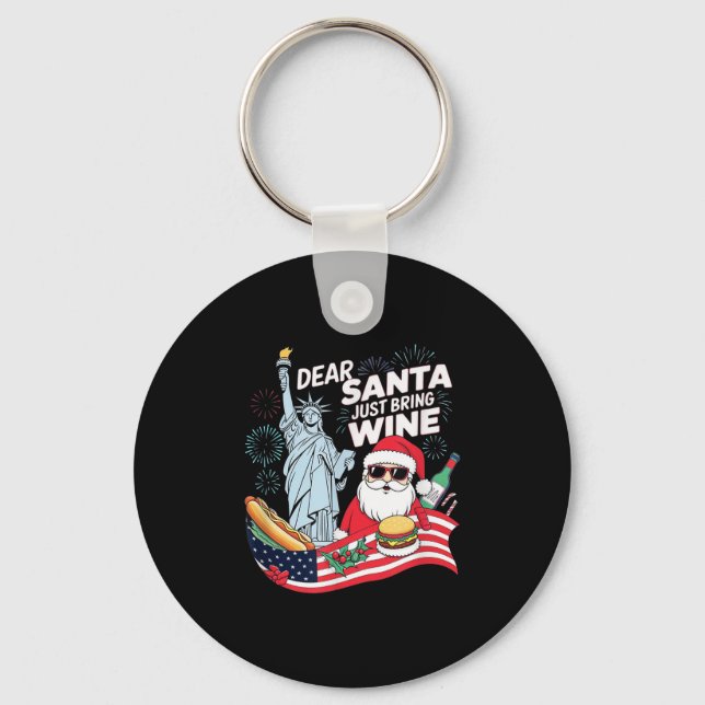 Dear Santa Just Bring Wine For Christmas  Key Ring (Front)