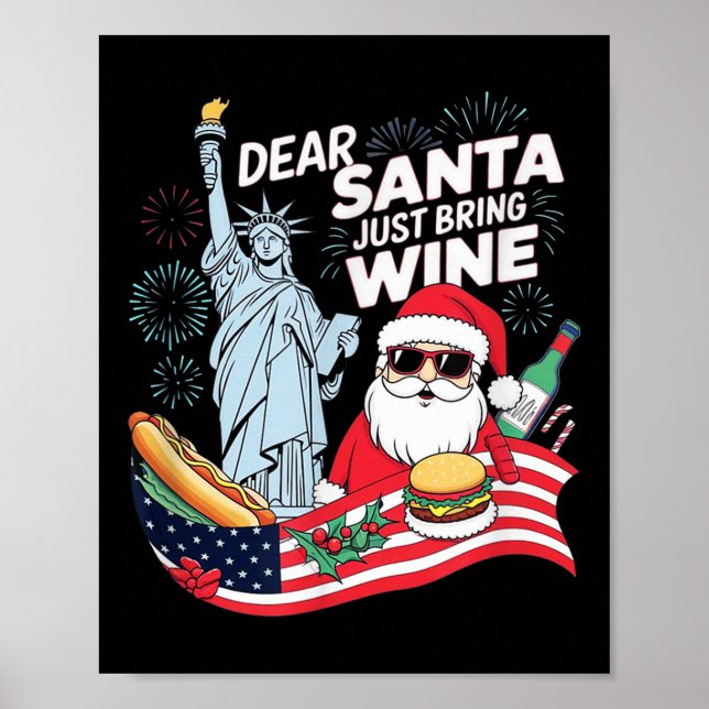 Dear Santa Just Bring Wine For Christmas  Poster (Front)