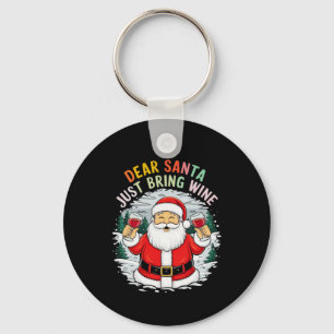 Dear Santa, Just Bring Wine Funny Christmas Gift Key Ring