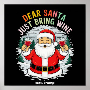 Dear Santa, Just Bring Wine Funny Christmas Gift Poster
