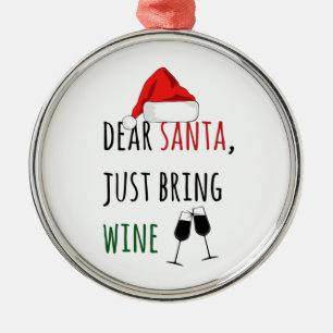 Dear Santa Just Bring Wine Funny Christmas Metal Ornament
