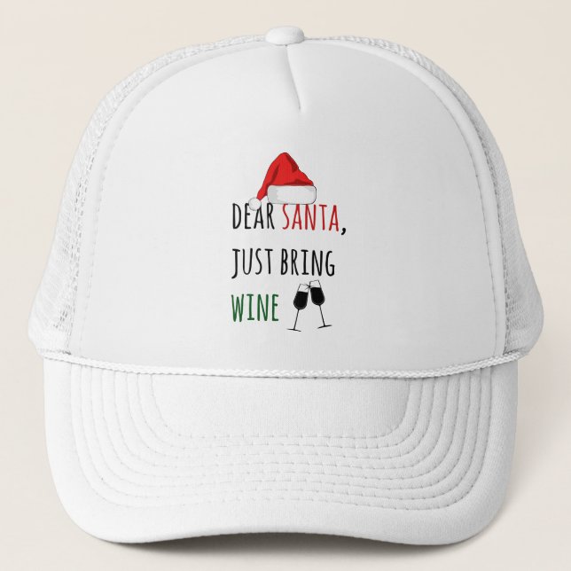 Dear Santa Just Bring Wine Funny Christmas Trucker Hat (Front)
