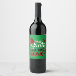 Dear Santa Just Bring Wine Label